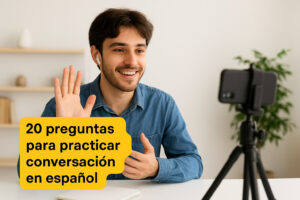 20 preguntas para practicar conversación en español